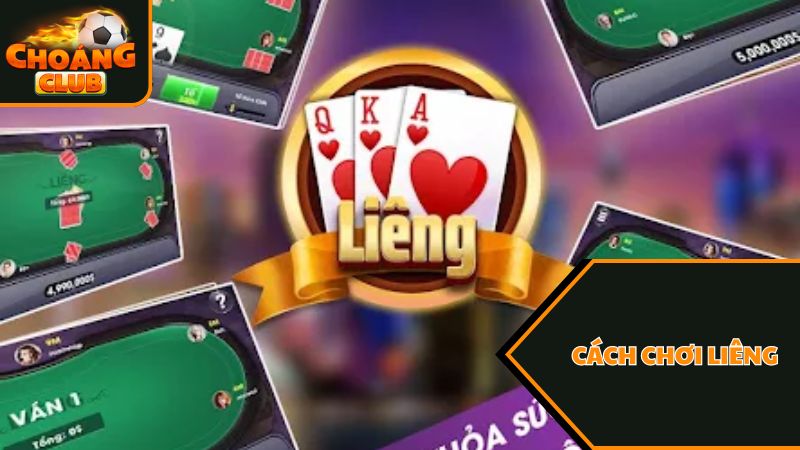Hướng dẫn chơi Liêng ChoangClub Cho Người Chơi Mới Từ Chuyên Gia 1 Cách chơi liêng choangclub
