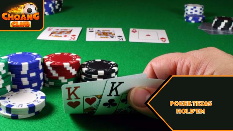 Poker Texas Hold'em là gì - Sự phát triển mạnh mẽ trò chơi này 3 Chiến thuật Poker Texas Hold’em