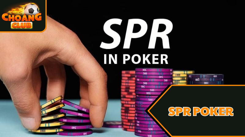 SPR Poker Là Gì? Choáng Club Chia Sẻ Về Thuật Ngữ Poker 1 Tìm hiểu thuật ngữ SPR Poker là gì
